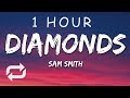 [1 HOUR 🕐 ] Sam Smith - Diamonds (Lyrics)