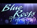 Capture de la vidéo Libw_0060 : Blue Roots