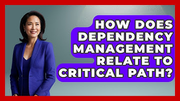 How Does Dependency Management Relate To Critical Path? - The Time Management Pro