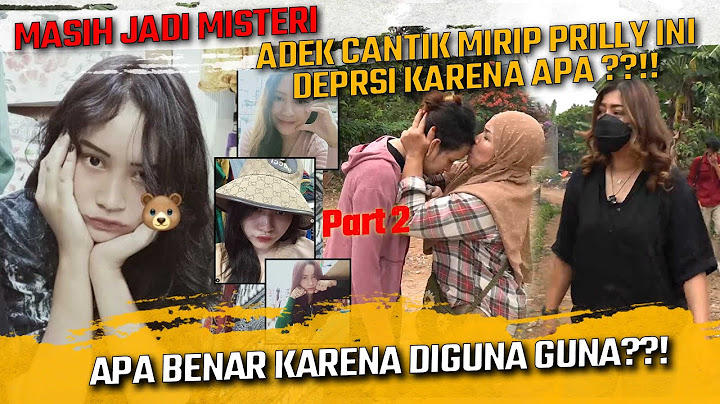 MASIH MENJADI MISTERI ADEK CANTIK MIRIP PRILLY INI BISA DEPRESI !! APA BENAR KARENA DI GUNA GUNA ??!
