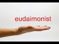 How to pronounce eudaimonist  american english