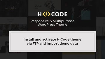 Install and activate H-Code theme via FTP and import demo data