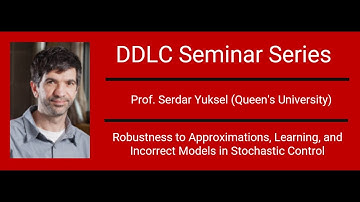 DDLC Seminar Series - Prof. Serdar Yuksel (Queen
