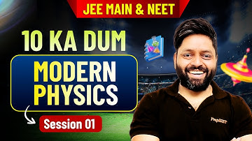 Modern Physics Revision - 10 Ka Dum Session 01
