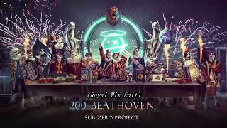 Sub Zero Project - 200 Beathoven (Royal Mix Edit)