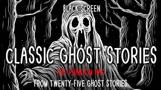 THE PHANTOM HAG 👻 Classic Ghost Story Audiobook | Black Screen Horror | Sleep & Study Listening