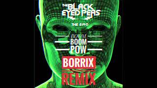 Black Eyed Peas - Boom Boom Pow (Borrix Remix)