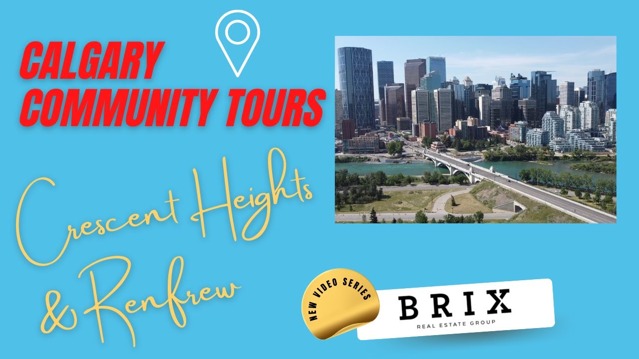 Calgary Community Tours 2022 Crescent Heights Renfrew BRIX Real