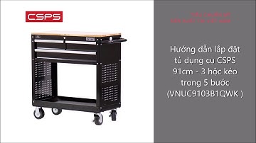 Hướng dẫn lắp đặt tủ dụng cụ CSPS 91cm - 03 hộc kéo (VNUC9103B1QWK)