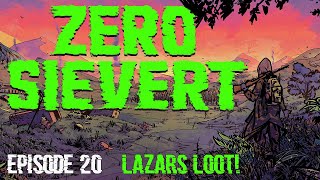 LAZARS LOOT! ¦ ZERO SIEVERT ¦ Episode 20