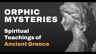 Orphic Mysteries Spirituality Of Ancient Greece