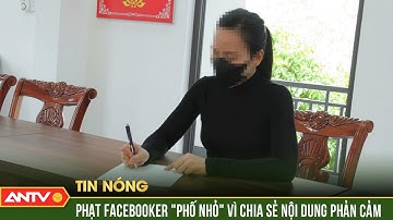 Đăng tải video có nội dung kinh dị, rùng rợn, chủ tài khoản facebook nhận kết đắng | ANTV