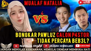 🔴PENDET4 PANIK⁉️ CALON P4STOR TIDAK PERCAYA BEB3L LAGI SETELAH MUALAF NATALIA IRIANI BONGKAR PAWLUZ?