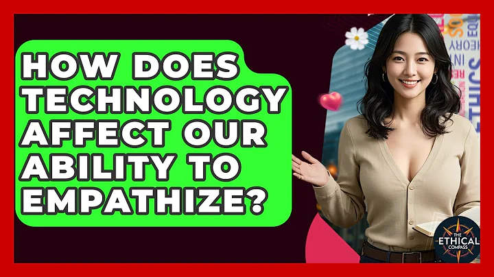 How Does Technology Affect Our Ability To Empathize? - The Ethical Compass