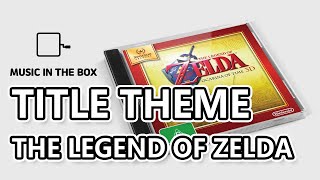 Title Theme - The Legend of Zelda： Ocarina of Time (Music box version)