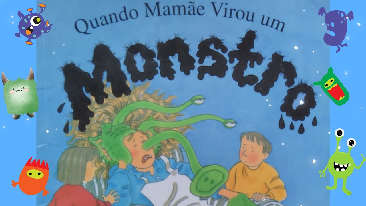 Quando Mamãe virou um monstro/Historinhas infantil/livros