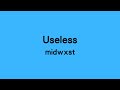 midwxst - Useless (Lyrics)