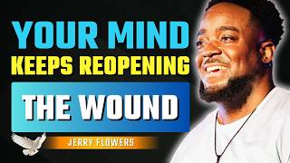 Stop Replaying What God Removed | Jerry Flowers