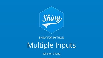Multiple Inputs in Shiny for Python || Winston Chang || RStudio