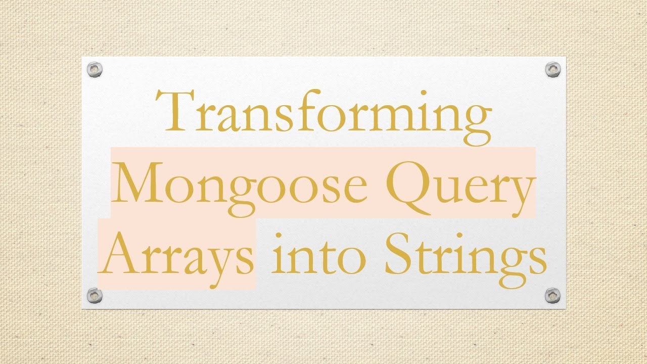 Transforming Mongoose Query Arrays into Strings