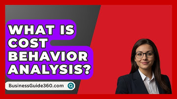 What Is Cost Behavior Analysis? - BusinessGuide360.com