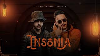 DJ TOPO & Hugo Mellin - Insônia