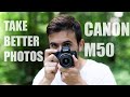 How to Take better PHOTOS with your CANON M50 - 3 Tips