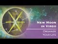 New Moon in Virgo 2018: Organize Your Life
