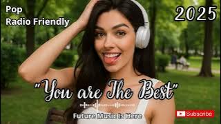 Pop Anthem2025 - You Are The Best | π Radio Friendly Love Song