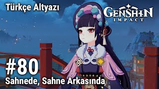 Genshin Impact #80 Sahnede, Sahne Arkasında; Türkçe Altyazı; Yorumsuz