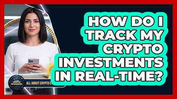 How Do I Track My Crypto Investments In Real-Time?