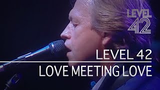 Watch Level 42 Love Meeting Love video