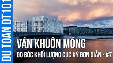 Dự toán DT101 #07 - Đo bóc khối lượng ván khuôn móng cực kỳ đơn giản