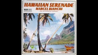 Hawaiian Serenade - Marcel Bianchi and His Hawaiian Ensemble (LP)