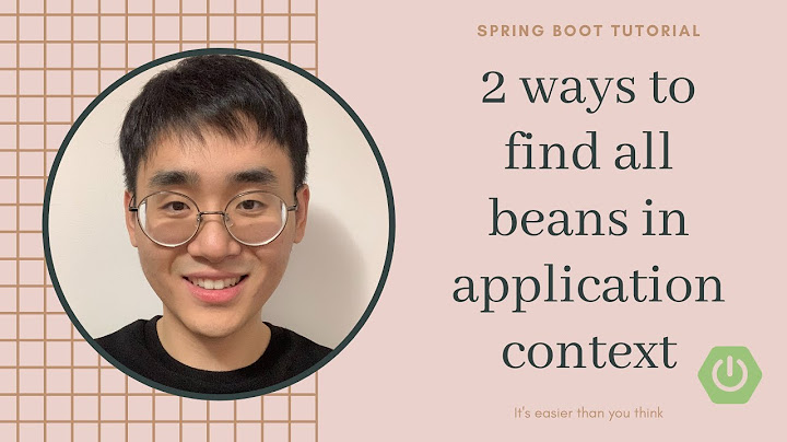 How to find out all beans in application context? | Spring Boot Tutorial 2020