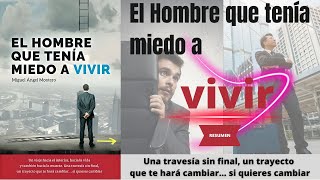 El hombre que tenia miedo a vivir resumen desafíate ahora