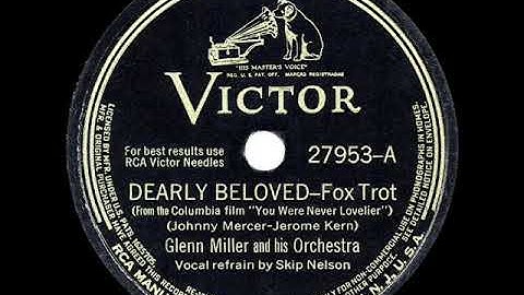 1942 HITS ARCHIVE: Dearly Beloved - Glenn Miller (Skip Nelson, vocal)
