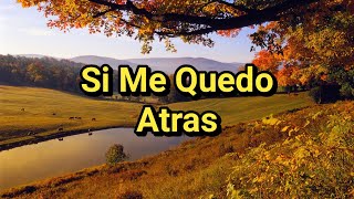 Video thumbnail of "Los Lunes Que Quedan ‐ Si Me Quedo Atrás - Letra"