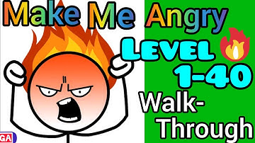 Make me angry Can you level 1 to 40 walkthrough