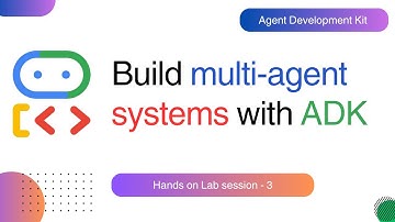 Build multi-agent systems with ADK || Cloud Skill Boost Labs 3