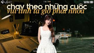 Chạy Theo Những Cuộc Vui Tình Ta Giờ Phai Nhòa... Vở Kịch Của Em - Nhạc Trẻ Ballad Chạm Đến Trái Tim