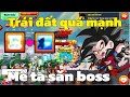 Hồi Sinh Ngọc Rồng - Trái Đất Trở Lại Săn Boss Với Compo DCTT + KAME !!!