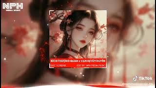 BÍCH THƯỢNG QUAN (壁上观) x VẠN SỰ TÙY DUYÊN - ĐỨC TƯ REMIX