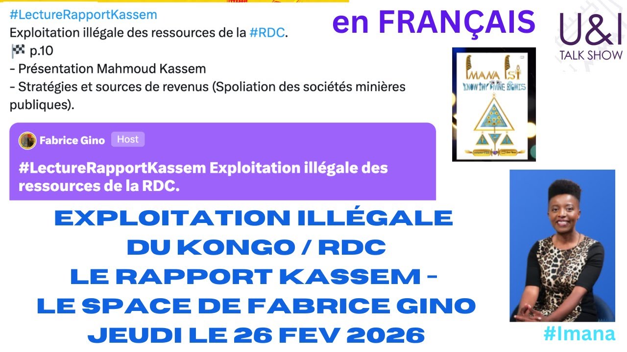 La Face caché de l' EXPLOITATION du KONGO? Le Rapport KASSEM? Le Space de Fabrice GINO. 26 FEV 2026