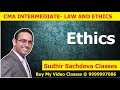 CMA Inter Law and Ethics- Chapter-Ethics