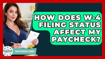 How Does W-4 Filing Status Affect My Paycheck? - Your Paycheck Planner