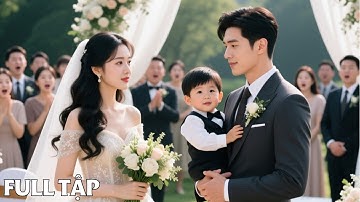 Nữ Tổng Tài bị gia tộc chê cười vì lấy bố đơn thân, ai ngờ lại là Tỷ Phú quyền lực