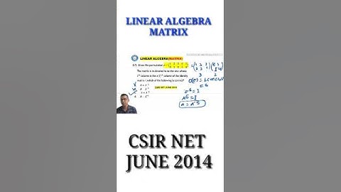 #07 short tricks of linear algebra | short tricks of permutation matrix | CSIR June 2014 solution