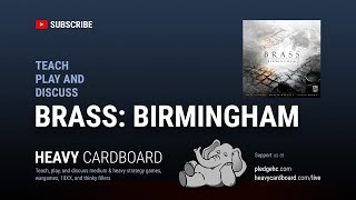 Brass: Birmingham 4p Teaching, Play-through, & Round table by Heavy Cardboard