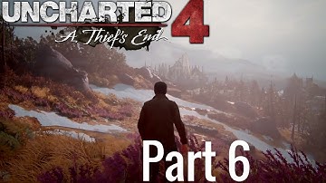 Uncharted 4: A Thief’s End Walkthrough PART 6 Gameplay No Commentary PS4 Pro